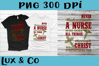 Never Underestimate A Nurse Who Does All Things Through Christ Who Strengthens Her SVG PNG Digital Design
