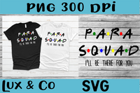 Para Squad Ill Be There for You SVG PNG Digital Design