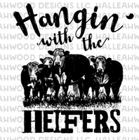 Hangin with the Heifers Sublimation Transfer