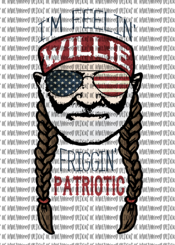Im Feelin Willie Friggin Patriotic Sublimation Transfer