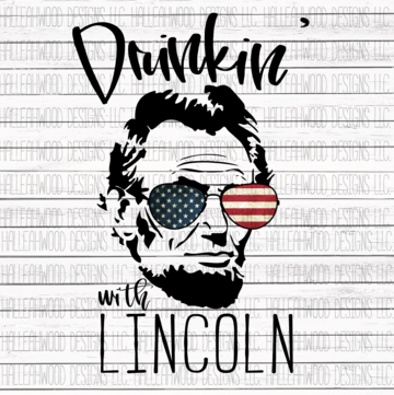 Drinkin with Lincoln Sublimation Transfer