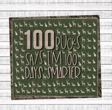 100 Bucks Says Im 100 Days Smarter Sublimation Transfer
