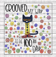 Grooved my Way to the 100th Day Pete the Cat 100 Days of School Sublimation Transfer