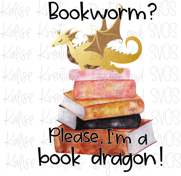 Bookworm? Please, I'm a book Dragon Sublimation Transfer