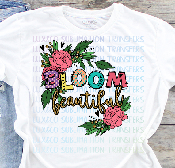 Bloom Beautiful Sublimation Transfer