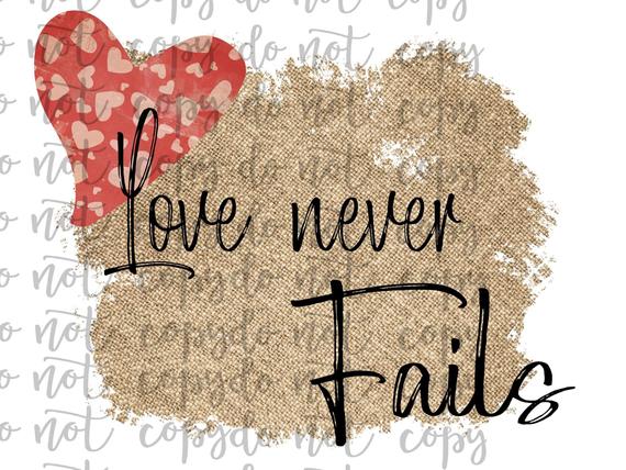 Love Never Fails Sublimation Transfer Waterslide