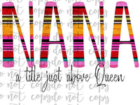 Nana A Title Just Above Queen Sublimation Transfer Waterslide