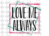 Love Me Always Sublimation Transfer Waterslide