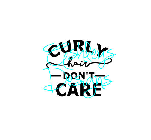 Curly Hair Dont Care SVG File