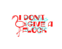 I dont give a flock flamingo SVG File