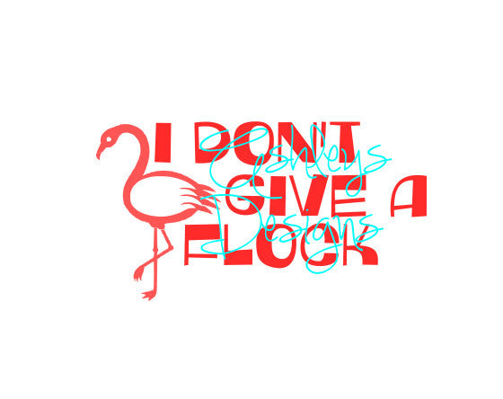 I dont give a flock flamingo SVG File