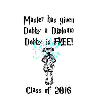 Master has given Dobby a Diploma Free Class of 2016 SVG File