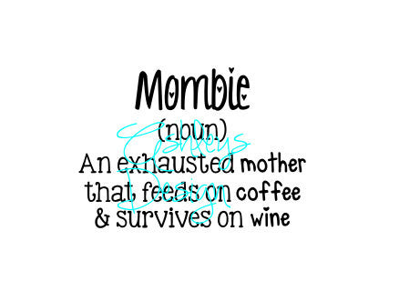 Mombie An exhausted mother that feeds on coffee and survives on wine SVG File