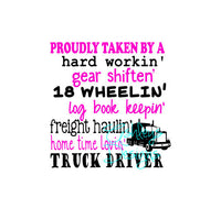 Proudly Taken by a hard workin gear shiftin 18 wheelin log book keepin freight haulin home time lovin Truck Driver SVG File