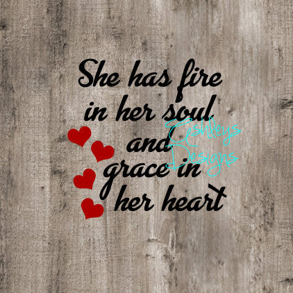 She Has Fire in Her Soul and Grace in her Heart SVG File