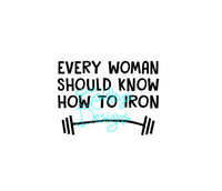 Every Woman Should Know how to Iron SVG FIle