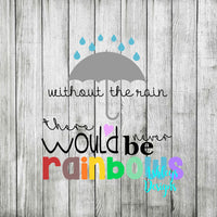 Without the Rain There Would Never Be Rainbows Umbrella SVG File