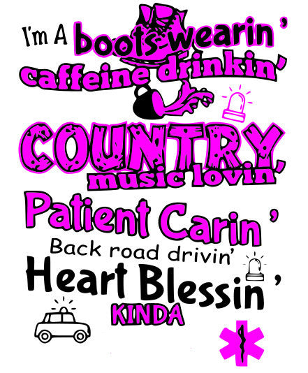 Boots Wearin Caffeine Drinking Patient Carin Back Yard Drivin Heart Blessin Kinda EMT Nurse Doctor Medical  SVG File