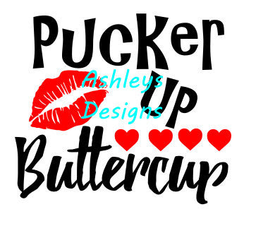 Pucker Up Buttercup Valentines SVG File