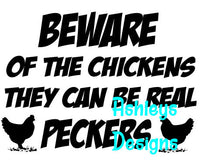 Beware of the Chickens they can be real Peckers SVG File