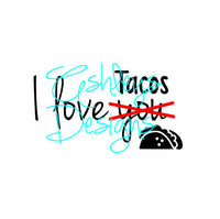 I Love You Tacos SVG File