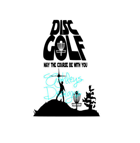 Disc Golf may the course be with you SVG File