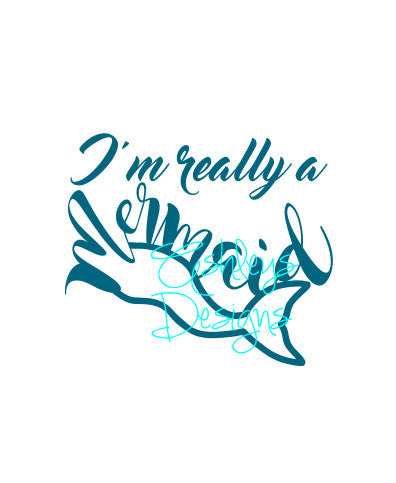 I'm Im Really A Mermaid SVG File