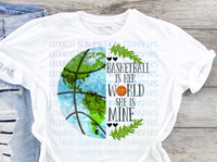 Basketball is Her World She is Mine Sublimation Transfer