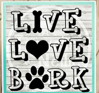 Live Love Bark Sublimation Transfer