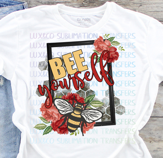 Bee Yourself Sublimation Transfer