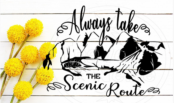 Always Take the Scenic Route Sublimation Transfer